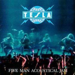Tesla : Five Man Acoustical Jam